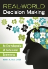 Real-World Decision Making: An Encyclopedia of Behavioral Economics By Morris Altman (Editor) Cover Image