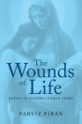 The Wounds of Life: Devils in Action: A True Story By Parviz Piran Cover Image