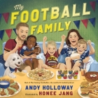 My Football Family By Andy Holloway, Honee Jang (Illustrator) Cover Image