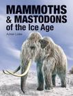Mammoths & Mastodons of the Ice Age Cover Image
