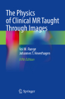The Physics of Clinical MR Taught Through Images By Val M. Runge, Johannes T. Heverhagen Cover Image