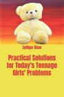 Practical Solutions for Today's Teenage Girls' Problems Cover Image
