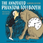 The Annotated Phantom Tollbooth By Norton Juster, Jules Feiffer (Illustrator), Leonard S. Marcus (Notes by) Cover Image