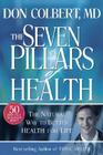 Seven Pillars of Health: The Natural Way to Better Health for Life By Don Colbert Cover Image