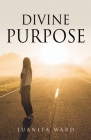 Divine Purpose By Juanita Ward Cover Image
