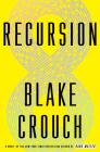 Recursion By Blake Crouch Cover Image