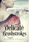 Delicate Brushstrokes By Eleanor Chance Cover Image
