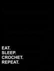 Eat Sleep Crochet Repeat: French Ruled Notebook French Ruled Paper, Seyes Ruled Notebooks, 8.5 x 11, 200 pages By Mirako Press Cover Image