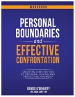 Personal Boundaries & Effective Confrontation: Creating a better You by defining, loving and protecting yourself. By Denise O'Doherty Cover Image