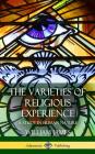 The Varieties of Religious Experience: A Study in Human Nature (Hardcover) By William James Cover Image