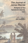 The Journal of James MacRae: Botanist at the Sandwich Islands, 1825 By Brian Richardson (Editor) Cover Image