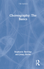 Choreography: The Basics By Jenny Roche, Stephanie Burridge Cover Image