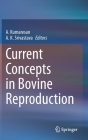Current Concepts in Bovine Reproduction By A. Kumaresan (Editor), A. K. Srivastava (Editor) Cover Image