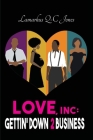 Love, Inc Gettin' Down 2 Business By Lamarkus Q-C Jones Cover Image