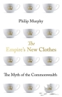 The Empire's New Clothes: The Myth of the Commonwealth Cover Image