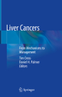 Liver Cancers: From Mechanisms to Management By Tim Cross (Editor), Daniel H. Palmer (Editor) Cover Image