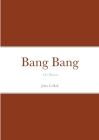 Bang Bang: -The Return- By John Hall Cover Image