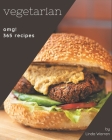 OMG! 365 Vegetarian Recipes: A Timeless Vegetarian Cookbook By Linda Warren Cover Image