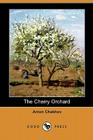 The Cherry Orchard (Dodo Press) By Anton Pavlovich Chekhov, Julius West (Translator) Cover Image