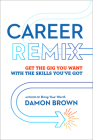 Career Remix: Get the Gig You Want with the Skills You've Got Cover Image