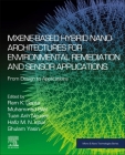 Mxene-Based Hybrid Nano-Architectures for Environmental Remediation and Sensor Applications: From Design to Applications (Micro and Nano Technologies) By Ram K. Gupta (Editor), Muhammad Bilal (Editor), Hafiz M. N. Iqbal (Editor) Cover Image