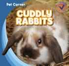 Cuddly Rabbits (Pet Corner) By Katie Kawa Cover Image