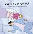 Qué Es El Amor? By Lucile de Pesloua, Genevieve Darling (Illustrator) Cover Image