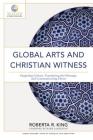 Global Arts and Christian Witness By Roberta R. King (Preface by) Cover Image