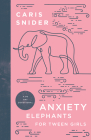Anxiety Elephants for Tween Girls: A 90 Day Devotional By Caris Snider Cover Image