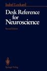 Desk Reference for Neuroscience By Isabel Lockard Cover Image