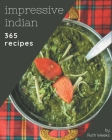 365 Impressive Indian Recipes: The Best Indian Cookbook on Earth By Ruth Weeks Cover Image