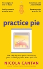 Practice Pie: The step-by-step guide to helping your child enjoy their music practice Cover Image