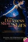 For Darkness Shows the Stars By Diana Peterfreund Cover Image