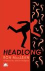 Headlong By Ron MacLean Cover Image