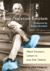 Dear Professor Einstein: Albert Einstein's Letters to and from Children Cover Image