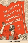 The First Five Years of the Communist International By Leon Trotsky, Fred Weston (Introduction by) Cover Image