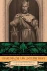 Charlemagne and Louis the Pious: Lives by Einhard, Notker, Ermoldus, Thegan, and the Astronomer Cover Image