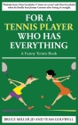 For a Tennis Player Who Has Everything: A Funny Tennis Book Cover Image