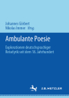 Ambulante Poesie: Explorationen Deutschsprachiger Reiselyrik Seit Dem 18. Jahrhundert Cover Image