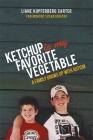 Ketchup Is My Favorite Vegetable: A Family Grows Up with Autism By Liane Kupferberg Kupferberg Carter, Susan Senator (Foreword by) Cover Image