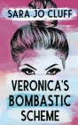 Veronica's Bombastic Scheme By Sara Jo Cluff Cover Image