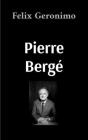 Pierre Bergé By Felix Geronimo Cover Image