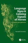 Language Signs and Calming Signals of Horses: Recognition and Application By Rachaël Draaisma Cover Image