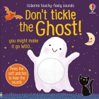 Don't Tickle the Ghost! (DON'T TICKLE Touchy Feely Sound Books) Cover Image
