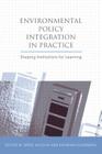 Environmental Policy Integration in Practice: Shaping Institutions for Learning (Earthscan Research Editions) Cover Image