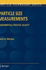 Particle Size Measurements: Fundamentals, Practice, Quality (Particle Technology #17) Cover Image