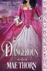 Dangerous By Mae Thorn Cover Image