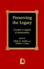 Preserving the Legacy: Concepts in Support of Sustainability By Allen G. Noble, Frank J. Costa Cover Image