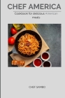 Chef America: Cookbook for delicious American meals By Chef Sambo Cover Image