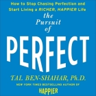 The Pursuit of Perfect: To Stop Chasing and Start Living a Richer, Happier Life Cover Image